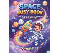 Space Busy Book: A Fun Informative Activity Adventure for Little Explorers Ages 4-8