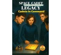 Space Cadet Legacy - Cadets In Command: When Leadership Is Tested, Friendship Must Hold: 29