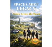 Space Cadet Legacy - Green Across the Board: A Mission of Balance, Responsibility, and Quiet Decision