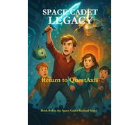 Space Cadet Legacy - Return to QuestAxis: A Glitched World. A Broken Ending. A Chance to Set It Right.: 14