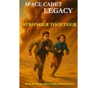 Space Cadet Legacy - Stronger Together: A Desert Mission. A Divided World. One Chance to Unite.