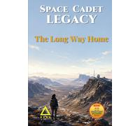 Space Cadet Legacy - The Long Way Home: When the map is wrong, finding the truth may require walking beyond it.