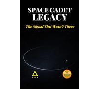 Space Cadet Legacy - The Signal That Wasn’t There: A Delta Mission