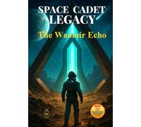 Space Cadet Legacy - The Waotair Echo: Friendship, Rivalry, and the Secrets of the Gates