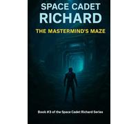Space Cadet Richard - The Mastermind’s Maze
