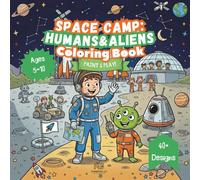 Space Camp: Humans & Aliens - Coloring Book: A Fun and Cooperative Space Summer Camp Coloring