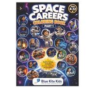 SPACE CAREERS COLORING BOOK: A Fun STEM Activity Book About Space Jobs - Astronauts, Engineers, Scientists & More! Educational Facts, Fun Trivia & Bold Line Art for Boys and Girls