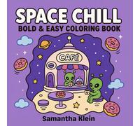 Space Chill Bold & Easy Coloring Book for Teens and Adults: 40 Minimal Line Art Designs Featuring Cosmic Designs and Cute Aliens