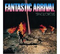 Space Circus - Fantastic Arrival