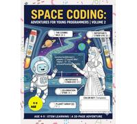 Space Coding: Mission Accomplished! | Volume 2: A STEM Activity Book for Kids Ages 4-9 | Learn Arrays, Functions, and Logic Through Space Adventures (Logic & Creativity Series)