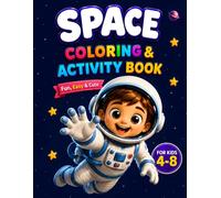 Space Coloring & Activity Book: Cute Outer Space Activities with Mazes, Connect the Dots, and Coloring Pages for Kids Ages 4-8