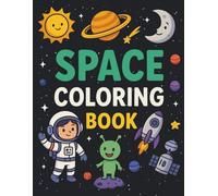 Space Coloring Book: A fun and educational for kids with astronauts, rockets, planets, and more space adventures