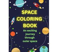 Space Coloring Book: An exciting journey through outer space