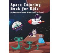 Space Coloring Book for Kids: 40 Big & Bold Outer Space Coloring Pages with Astronauts, Planets, Rockets & Aliens - For Boys and Girls Ages 3-8