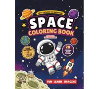 Space Coloring Book for Kids Ages 3+: 20 Fun & Easy Space Coloring Pages Featuring Astronauts, Planets, Rockets, UFOs, Aliens, Satellites, Stars, and ... Simple Designs for Toddlers and Preschoolers