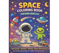 Space Coloring Book for Kids Ages 3-6: Fun and Easy Astronaut, Rocket, Planet & Alien Coloring Pages for Toddlers and Preschool Kids