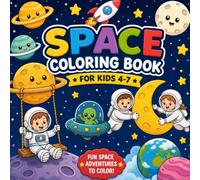 Space Coloring Book for Kids Ages 4-7: Fun Space Adventure with Astronauts, Rockets, Planets, Aliens, Stars & Galaxies | 50 Easy and Cute Coloring Pages for Boys & Girls