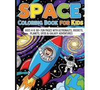 Space Coloring Book for Kids Ages 4-8 | 60+ Fun Pages with Astronauts, Rockets, Planets, UFOs & Galaxy Adventures: Exciting Outer Space Coloring Book ... Fun Designs to Spark Creativity & Imagination