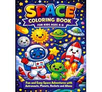 Space Coloring Book for Kids Ages 4-8: Fun and Easy Space Adventures with Astronauts, Planets, Rockets and Aliens