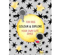Space Coloring Book for Kids Ages 4-8: Fun Astronauts, Rockets, Planets & Space Adventures for Boys and Girls