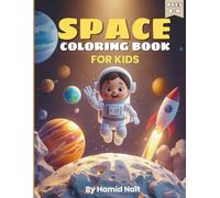 Space Coloring Book for Kids Ages 4-8: Fun Outer Space Coloring Book with +40 Coloring Pages Featuring Planets, Astronauts, Rockets, Aliens, and Space Animals