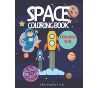Space Coloring Book for Kids Ages 4-8: Jumbo Outer Space Coloring Book for Kids Featuring Planets, Astronauts, Aliens, Rocket Ships, Spaceships... - ... Coloring Sheets for Boys, Girls and Todllers