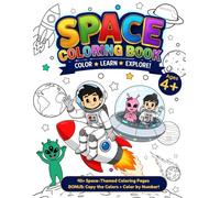 Space Coloring Book for Kids Ages 4+: Space-Themed Coloring Pages with Planets, Rockets, Astronauts, Aliens, and Bonus Color by Number & Copy the Colors Activities