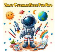 Space Coloring Book for Kids: Fun and Easy Outer Space Coloring Book for Kids Ages 6 - 12, Featuring Planets, Rockets, and Astronauts. 30 Big, Bold, and Simple Pages for Early Learners