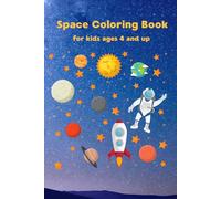 Space Coloring Book for kids: Fun and easy Space- Themed Coloring pages with Rockets, Planets, Astronauts and Aliens. Perfect for Boys and Girls Ages 4-12