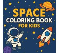Space Coloring Book for Kids: Fun Rockets, Planets, and Astronauts for Kids Ages 4-8 - Bold and Easy Space Coloring Adventures