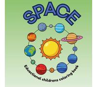 Space Coloring Book for Kids: Learn About Planets, Astronauts, Rockets, and the Solar System