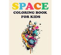 Space Coloring Book For Kids: Outer Space Adventures with Astronauts, Planets, Rockets, and Cute Aliens