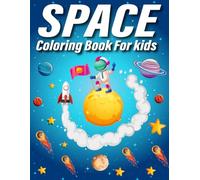 Space Coloring Book For kids: Space Fun Coloring Book for Kids | 40 Easy Galaxy-Themed Coloring Pages