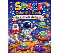 Space Coloring Book for Kids with Autism: Big, Simple Galaxy Designs with Bold Lines to Encourage Calm, Focus, and Relaxing Creative Play (Ages 3-8)