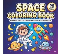 Space Coloring Book: Planets, Rockets & Astronauts - 50 Bold & Easy Pages for Kids Ages 4-8