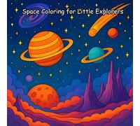 Space Coloring for Little Explorers: Explore the Galaxy with Coloring Fun, Rockets, and Aliens (A perfect gift for kids to enjoy fun and coloring)