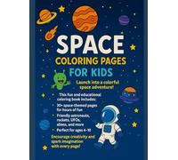 Space Coloring Pages for Kids: Fun and Educational Coloring Book with Rockets, Aliens, Astronauts, and Planets - Ages 4 to 10
