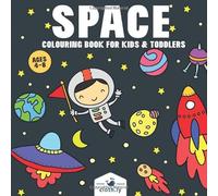 Space Colouring Book for Kids & Toddlers Ages 4-8: Outer Space Painintg and Colouring for Boys and Girls Ages 3,4 and 5 with Planets, Astronauts, ... Rockets, Aliens| Preeschooler Colouring Book