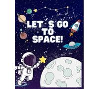 Space Cooloring Book: Astronaut adventure with 60 cooloring pages for Kids & Toddlers Age 2 - 12