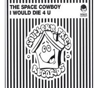 Space Cowboy - I Would die 4 You