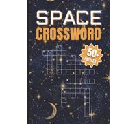 Space Crossword: 50+ Challenging Crossword Puzzles for Teens, Adults, and Space Enthusiasts | Planets & Solar System | Explore the Universe While ... | 6x9 inches | 120 pages | 50+ Puzzles