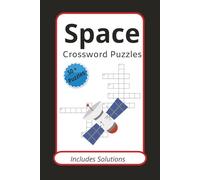 Space Crossword Puzzles: Easy to Read Print Crossword Puzzles about Space, Cosmology and Interstellar