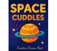 Space Cuddles Coloring Book: A Cosmic Coloring Book for Stress Relief and Relaxation