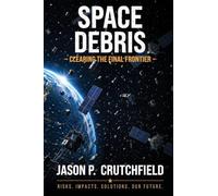 Space Debris: Clearing The Final Frontier