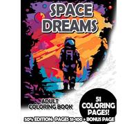 Space Dreams - 50% Edition: Pages 51-100: Adult Coloring Book for Relaxing and Mindfulness