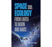 Space Ecology: From Earth to Moon and Mars