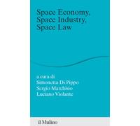 Space economy, space industry, space law. Un rappporto - 2024 - I