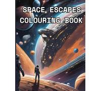 Space Escapes Colouring Book: Amazing space and strange world illustrations for teens and adults