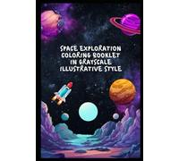 Space Exploration Coloring Booklet in Grayscale Illustrative Style