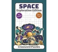 Space Exploration Edition: Crossword Puzzles with Easy to Read Print about Space, Planets, Stars, Astronomy, Cosmos and More | 6x9 inches, 120 pages, ... Relaxation | For Adults, Seniors and Teens